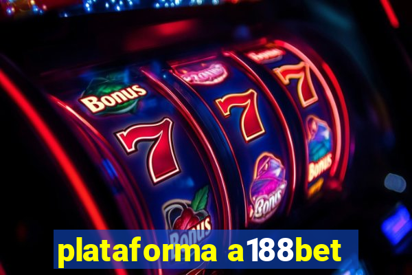 plataforma a188bet